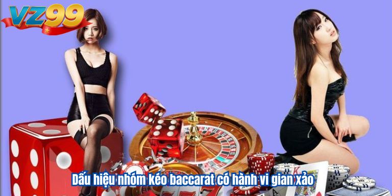 Nhóm kéo Baccarat xanh chín và cách nhận biết nhóm lừa đảo 3 Dấu hiệu nhóm kéo baccarat có hành vi gian xảo