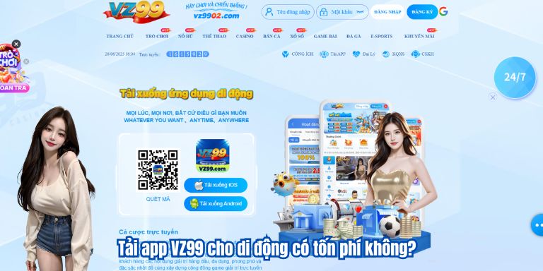 Tải app VZ99 cho di động có tốn phí không?